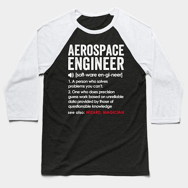 Aerospace Engineer Definition Funny Baseball T-Shirt by CoolDesignsDz